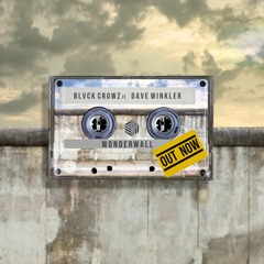 Oasis - Wonderwall (BLVCK CROWZ & Dave Winkler Remix) FULL VERSION ON SPOTIFY NOW