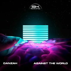 DANZAH - Against The World (Original Mix)