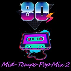 '80s Mid-Tempo Pop Mix 2
