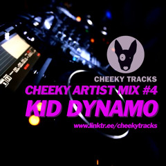 Cheeky Artist Mix #4: mixed by Kid Dynamo