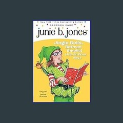[Read Pdf] ⚡ Junie B., First Grader: Jingle Bells, Batman Smells! (P.S. So Does May) Full PDF