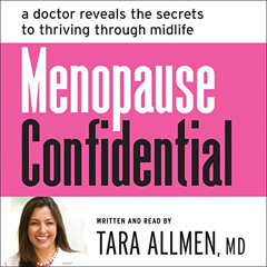 Access EPUB 📖 Menopause Confidential: A Doctor Reveals the Secrets to Thriving Throu