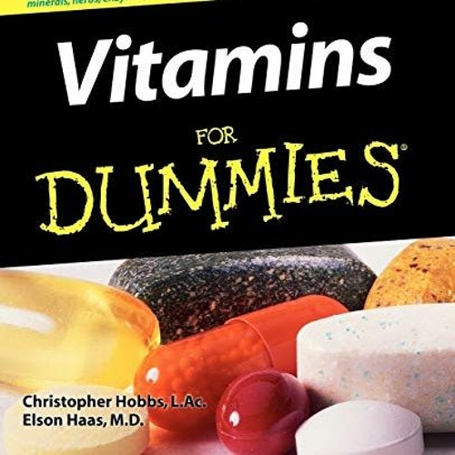 [DOWNLOAD] EPUB 💌 Vitamins For Dummies by  Christopher Hobbs &  Elson Haas [PDF EBOO