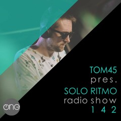 TOM45 pres. SOLO RITMO Radio Show 142 / The One