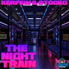 Kerfew & Stocko - The Night Train (mastered)