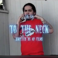 Lil 64 -To The Neck