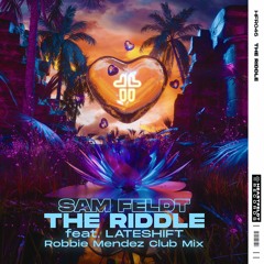 Sam Feldt - The Riddle (feat. Lateshift) [Robbie Mendez Club Mix]
