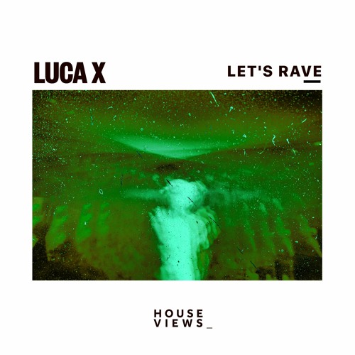 LUCA X - Let's Rave
