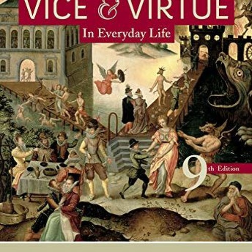 [VIEW] EPUB KINDLE PDF EBOOK Vice and Virtue in Everyday Life by  Christina Hoff Sommers &  Fred Som