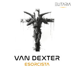 Van Dexter - Esorcista (Original Mix)