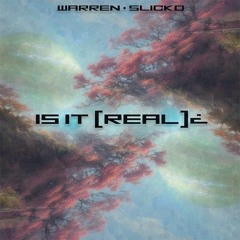 IS IT (REAL¿) ft. SLICKO