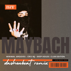 Cris Mj- Maybach (dashonbeat remix)