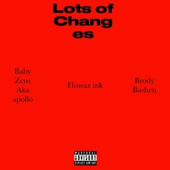 Lots of changes - apollo x Brody “flossaz ink” (engineered by apollo)
