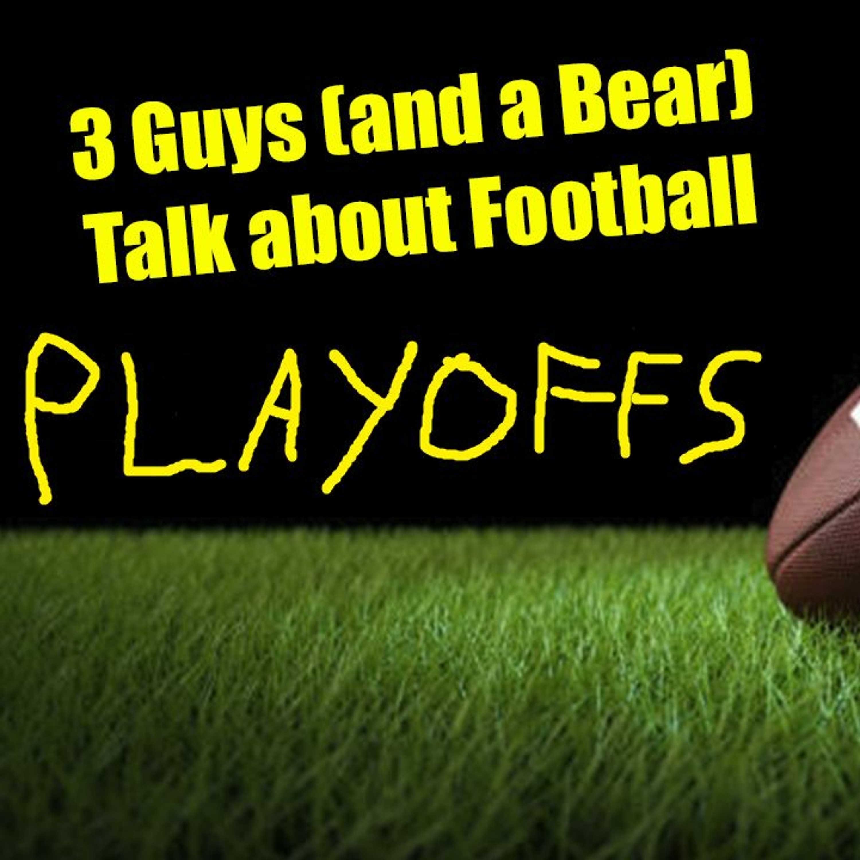 Three Guys (And a Bear) Talk About Football - 2023-2024 NFL WildCard PLAYOFFS?!?! episode artwork