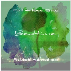 Fatherless Child - Bedtime