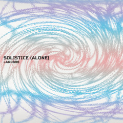 SOLISTICE (ALONE)