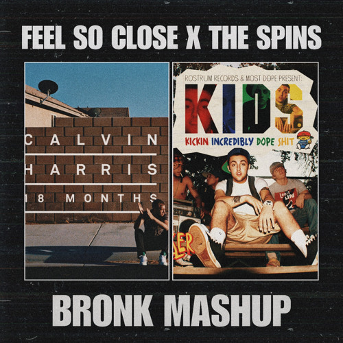 Calvin Harris & Mac Miller - Feel The Spins (Bronk Mashup)