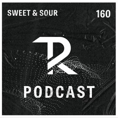 Sweet & Sour: Tagesraver Podcast 160