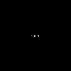 ruin prod. walk.erjoin