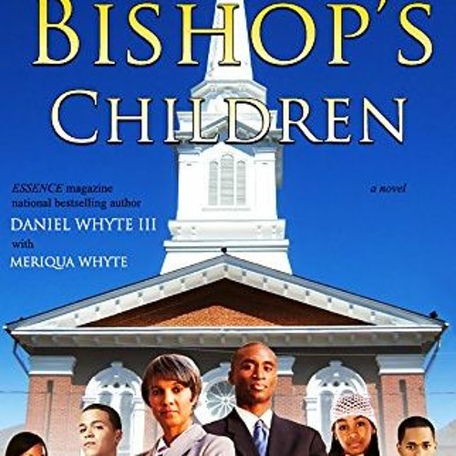 Whyte House Family Spoken Novels #338: All the Bishop’s Children Chapter 29