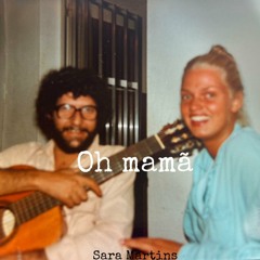 Sara Martins feat. Zé Manel Martins - Oh Mamã