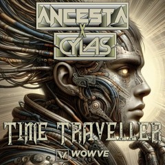 ANCESTA X CYLAS - TIME TRAVELLER