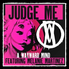 Judge Me Featuring Melanie Martinez [Void Remix](bootleg demo)