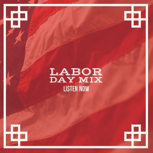 Labor Day Mix