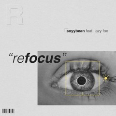 Refocus (feat. lazy fox)