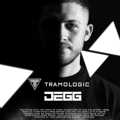 DEGG - Guest Mix Podcast 002 ( TRAMOLOGIC PRESENTS )