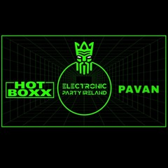 PAVAN @HOTBOXX  Electronic Party Ireland 10/12/2022