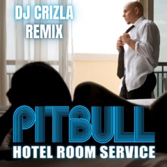 Pitbull - Hotel Room Service (Dj Crizla Remix)