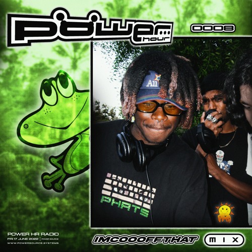 Power Hour | IMCOOOFFTHAT [EXP.0008]