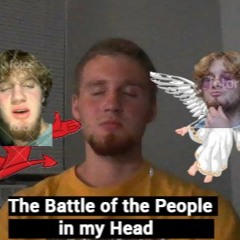 The Battle Of The People In My Head
