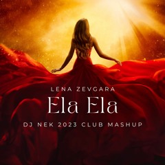 Lena Zevgara - Ela Ela (Dj Nek 2023 Club Mashup)
