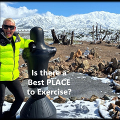 Is there a BEST Place to Exercise…YESNOWHY
