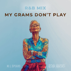 My Grams Don't Play (R&B Mix)