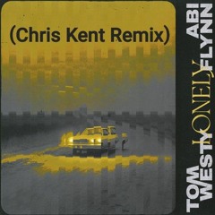 Tom Westy - Lonely (Chris Kent Remix)