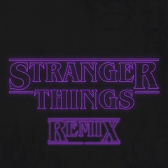 Stranger Things - Main Theme (NXTRS Remix)