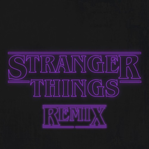 Stranger Things - Main Theme (NXTRS Remix)