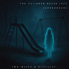 the children never left (horrordub)