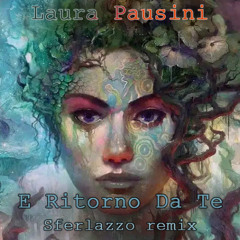 Laura Pausini - E Ritorno Da Te (Sferlazzo remix)
