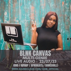 #BLNKCNVAS | MULTI-GENRE MIX | 23.07.23 - Mixed by @djhb_official & Hosted by @bel.aire.dahost