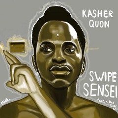 Kasher Quon - Swipe Sensei (Prod. DatDudeCL)