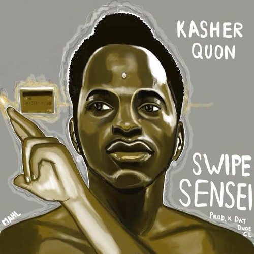 Kasher Quon - Swipe Sensei (Prod. DatDudeCL)