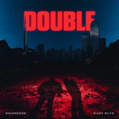 Double(ft. BigBreeze)