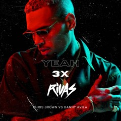 Chris Brown vs Danny Avila - Yeah 3x (Rivas 'My Blood' Edit) CK Exclusive