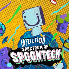 Infliction / Spectrum of Spoontech - live edit