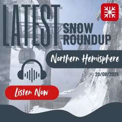 Northern Hemisphere Weekly Snow Roundup - 20/08/2025