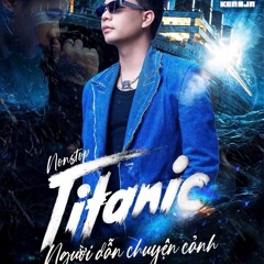 TITANIC v2- Người dẫn chuyện cảnh - Dj kenbjn remix